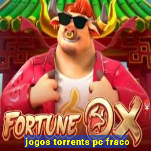 jogos torrents pc fraco